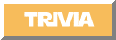 Trivia